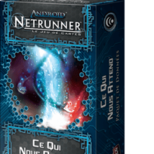 Android : Netrunner – Ce Qui Nous Attend