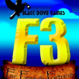 F3: For Fame & Fortune