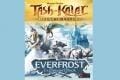 Tash-Kalar : Everfrost – Chvatil libéré, délivrééé…