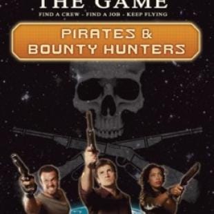 Firefly: The Game – Pirates & Bounty Hunters
