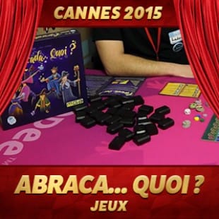 Cannes 2015 – Abraca… Quoi ? – Moonster Games