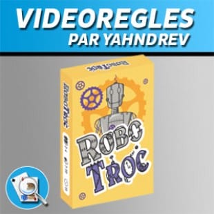 Vidéorègles – Robo Troc