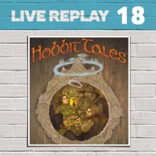 Live Replay #18 – Histoires de Hobbits