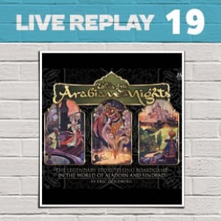 Live Replay #19 – Tales of Arabian nights