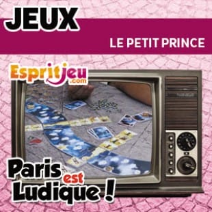 Paris Est Ludique 2015 – Le petit prince – Ludonaute
