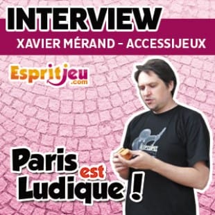 Paris Est Ludique 2015 – Interview Xavier Mérand – Accessijeux