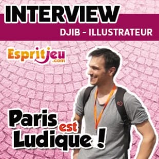 Paris Est Ludique 2015 – Interview Djib – Illustrateur