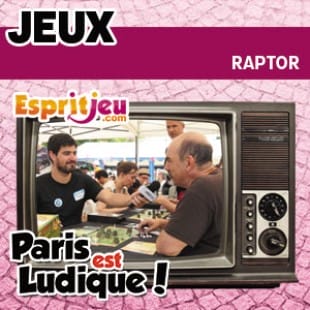 Paris Est Ludique 2015 – Raptor – Matagot