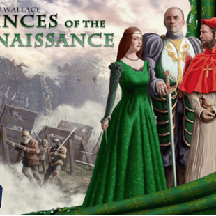 Sonnez musettes pour le retour des Princes of the Renaissance [Martin Wallace]