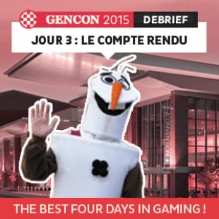 GenCon 2015 – Jour 3 – Le debrief