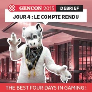 GenCon 2015 – Jour 4 – Le debrief