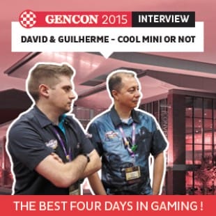 GenCon 2015 – Interview David & Guilherme  – Cool mini or not – VOSTFR