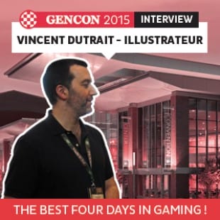 GenCon 2015 – Interview Vincent Dutrait – illustrateur – VF