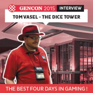 GenCon 2015 – Interview Tom Vasel – The Dice Tower – VOSTFR