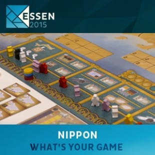 Essen 2015 – jeu Nippon – What’s your game – VOSTFR