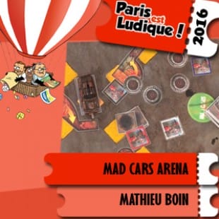 Paris est ludique 2016 – Proto Mad Cars Arena – Mathieu Boin – VF