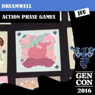 GenCon 2016 – Jeu Dreamwell – Action phase games – VOSTFR
