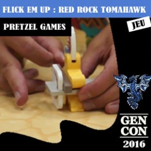 GenCon 2016 – Jeu Flick Em Up : Red Tomahawk – Pretzel Games – VF