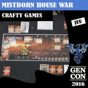 GENCON 2016 – Mistborn House War – Crafty Games – VOSTFR