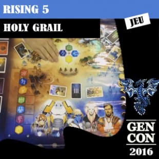 GENCON 2016 – Jeu Rising 5  – Holy Grail – VOSTFR