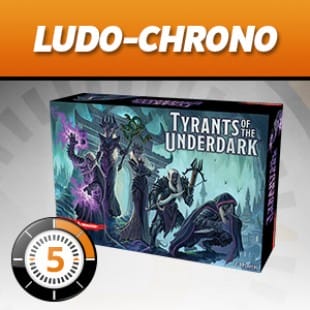 LudoChrono – Tyrants of the underdark