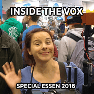 Essen 2016 – Exclusif : Inside the Vox