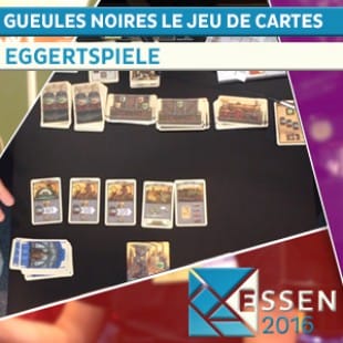Essen 2016 – Gueules noires Le jeu de cartes – Eggertspiele – VOSTF