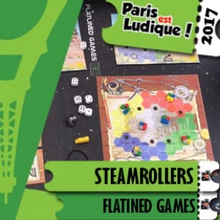 Paris Est Ludique 2017 – Jeu Steamrollers – Flatined Games