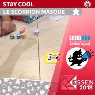 Essen 2018 – Stay cool – Le scorpion masqué