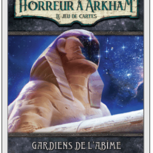 Horreur à Arkham : Le Jeu de Cartes – Gardiens de l’Abîme