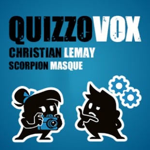 QuizzoVox – Christian Lemay – Scorpion Masqué