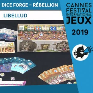 FIJ 2019 – Dice Forge – Rébellion – Libellud