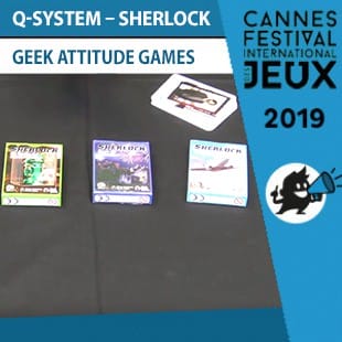 FIJ 2019 – Q-System: Sherlock – Geek Attitude Games