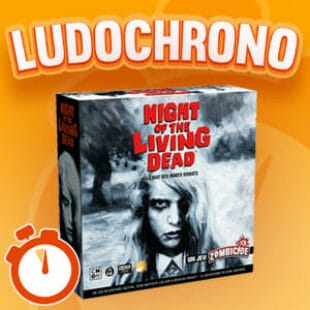 LUDOCHRONO – Zombicide Night of the Living Dead