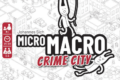 MicroMacro Crime City, la ville où vous aimerez vous perdre