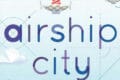 Airship City : Voyage dans les nuages