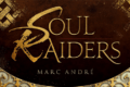 Soul Raiders l’ambitieux projet narratif de Marc André