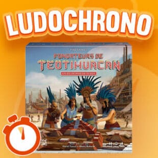 LUDOCHRONO – Fondateurs de Teotihuacan