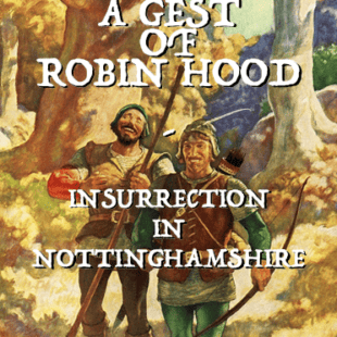 A Gest of Robin Hood : Insurrection in Nottinghamshire