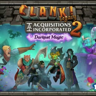 Clank! Legacy 2: Acquisitions Incorporated – Darkest Magic