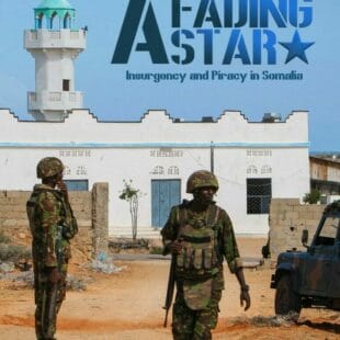 A Fading Star: Insurgency and Piracy in Somalia