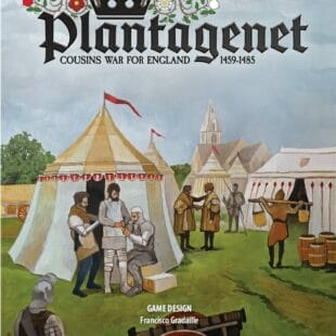 Plantagenet: Cousins’ War for England, 1459 – 1485