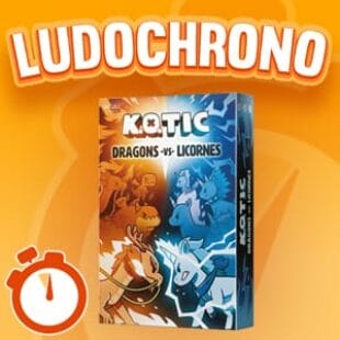 LUDOCHRONO – K.O.TIC : Dragons VS. Unicorns