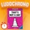 LUDOCHRONO – That’s not a hat