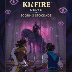 Kinfire Delve: Scorn’s Stockade