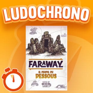 LUDOCHRONO – Faraway: Le Peuple du Dessous